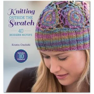 Knitting Outside the Swatch: 40 Modern Motifs by Kristin Omdahl